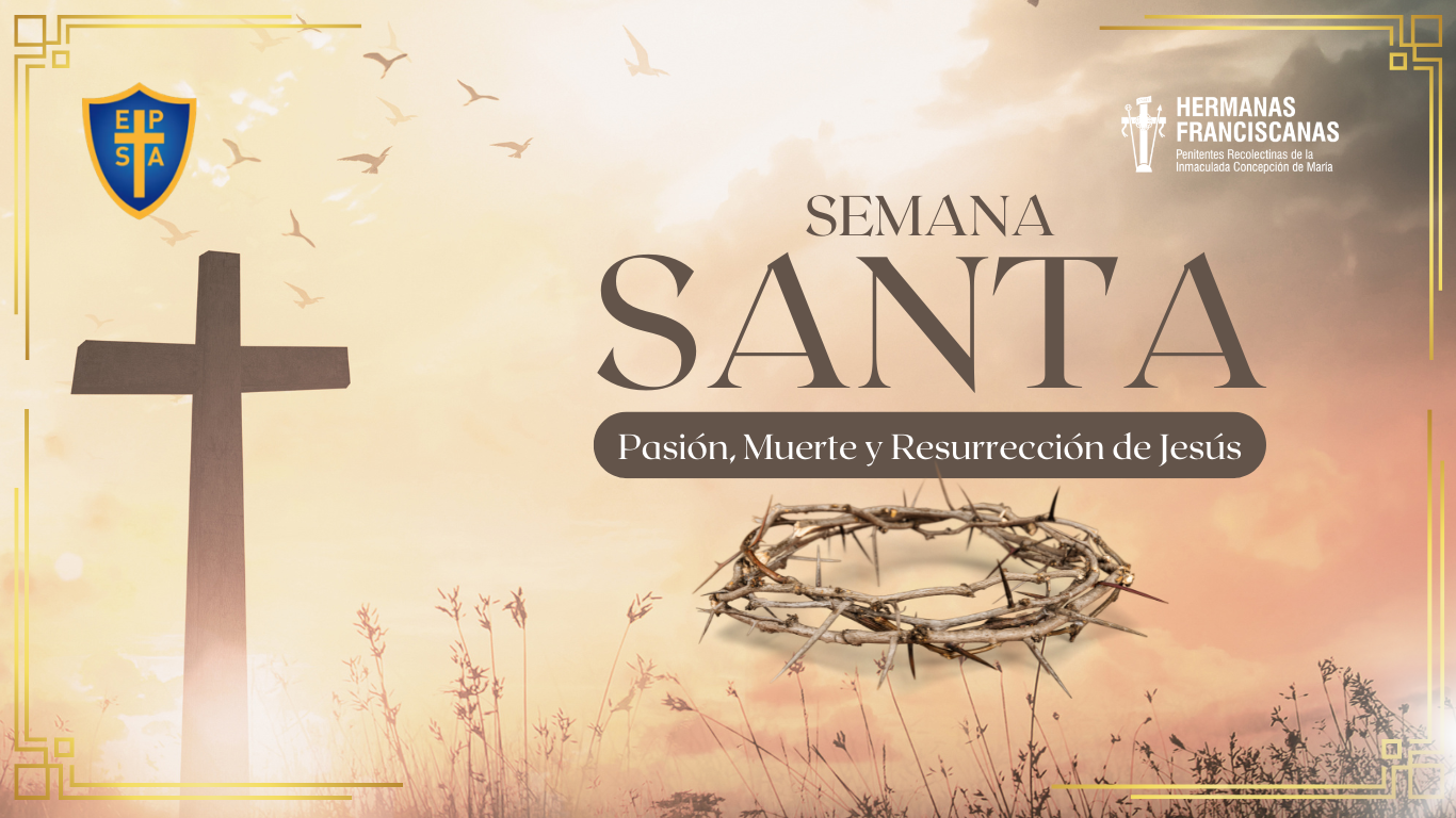 En este momento estás viendo Semana Santa – Pasión, Muerte y Resurrección de Jesús